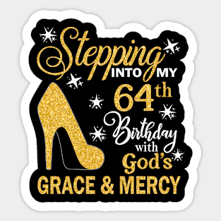 Stepping Into My 64th Birthday With God's Grace & Mercy Bday Sticker